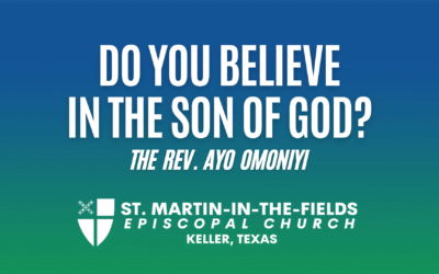 Do You Believe in the Son of God?